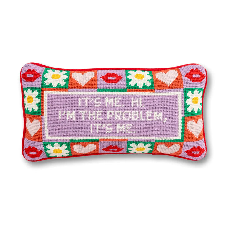 I'm The Problem It's Me Embroidered Needlepoint Pillow