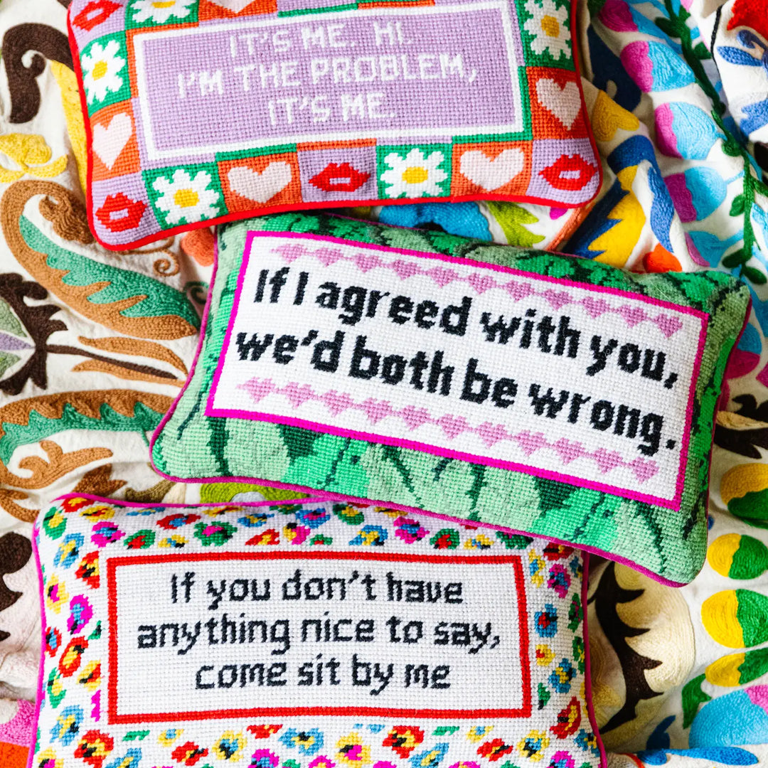 I'm The Problem It's Me Embroidered Needlepoint Pillow