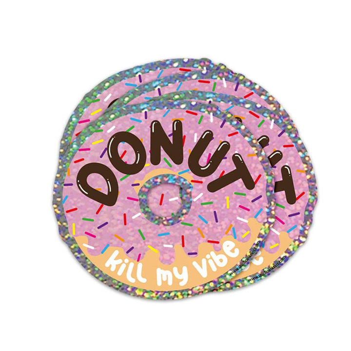 Glitter sticker Donut kill my vibe
