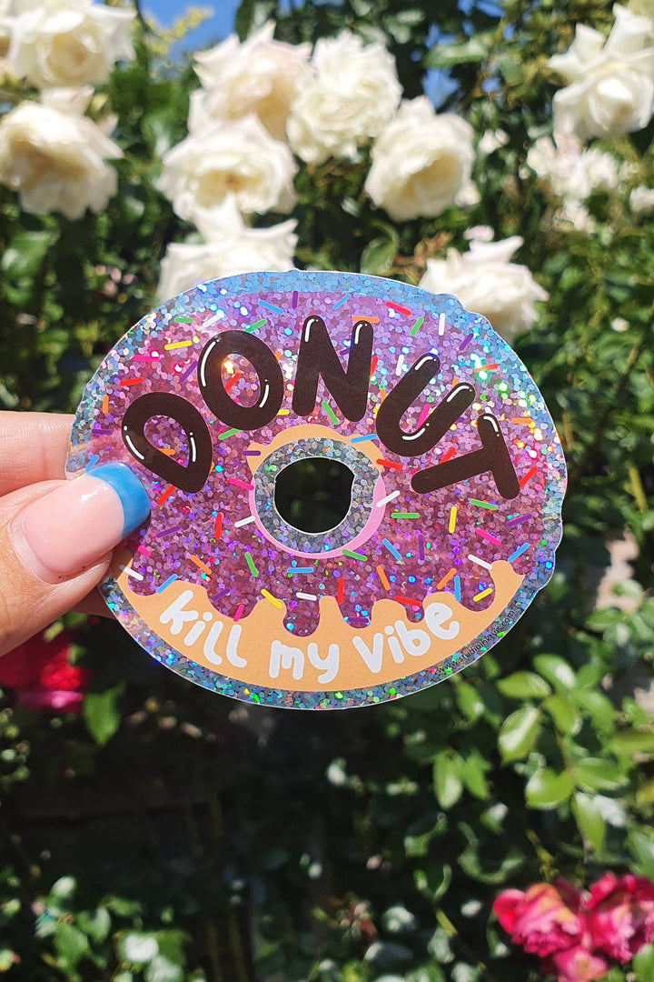 Glitter sticker Donut kill my vibe