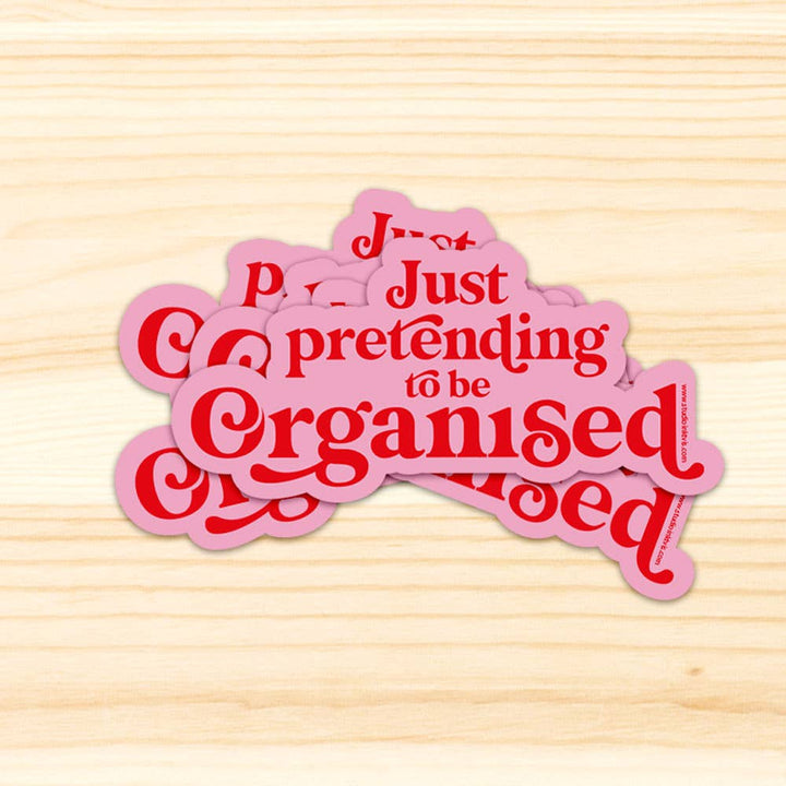 Sticker Just pretending to be organized