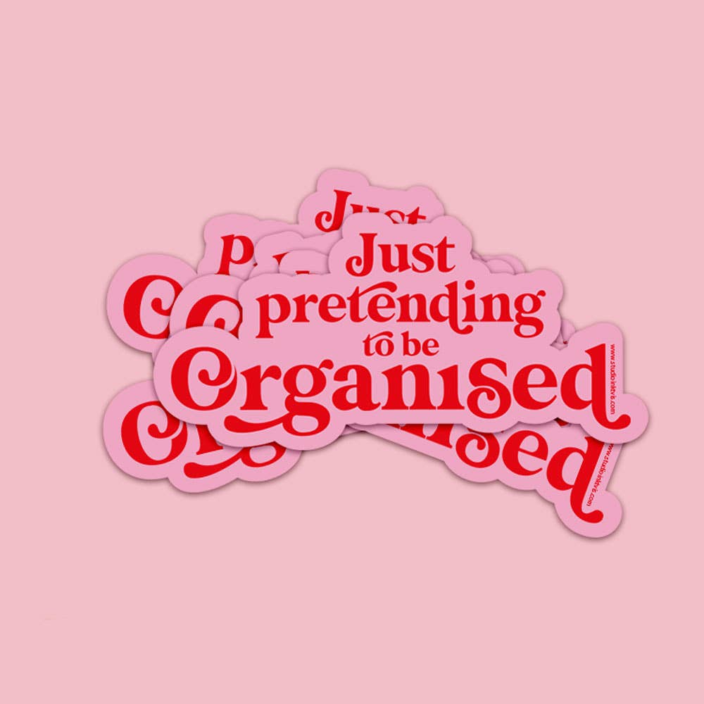 Sticker Just pretending to be organized